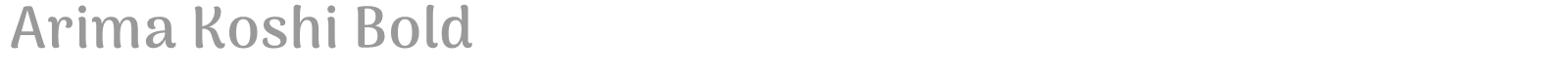 Arima Koshi font preview